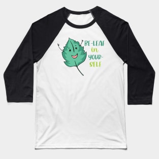 Be-Leaf in Yourself Baseball T-Shirt